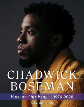 Paperback Chadwick Boseman: Forever Our King 1976-2020 Book