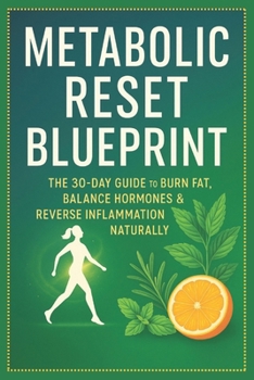 Paperback Metabolic Reset Blueprint: The 30-Day Guide to Burn Fat, Balance Hormones & Reverse Inflammation Naturally Book
