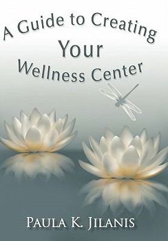 Paperback A Guide to Creating Your Wellness Center Book