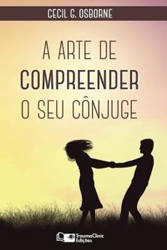 Paperback A Arte de Compreender O Seu Cônjuge [Portuguese] Book