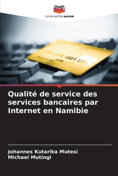 Paperback Qualité de service des services bancaires par Internet en Namibie [French] Book