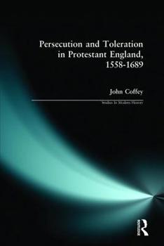 Paperback Persecution and Toleration in Protestant England 1558-1689 Book