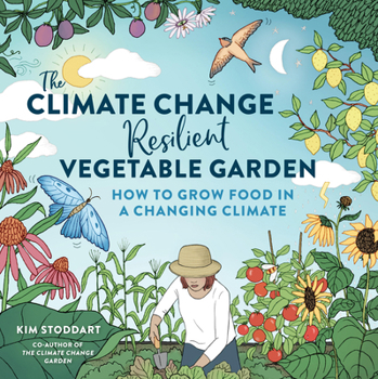 Paperback The Climate Change-Resilient Vegetable Garden: How to Grow Food in a Changing Climate Book