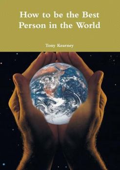 Paperback How to be the Best Person in the World Book