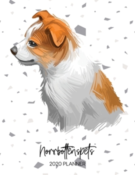 Norrbottenspets 2020 Planner: Dated Weekly Diary With To Do Notes & Dog Quotes (Awesome Calendar Planners for Dog Owners - Pedigree Puppy Breed)