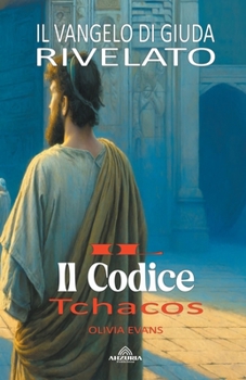 Paperback Il Codice Tchacos - Il Vangelo di Giuda Rivelato [Italian] Book