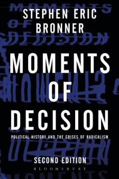 Paperback Moments of Decision: Political History and the Crises of Radicalism Book