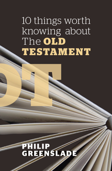 Paperback 10 Things Worth Knowing about the Old Testament Book