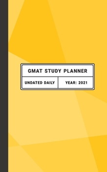 Paperback GMAT Study Planner: Undated daily planner for GMAT prep. Use for organizing GMAT study and staying productive when preparing for the GMAT Book