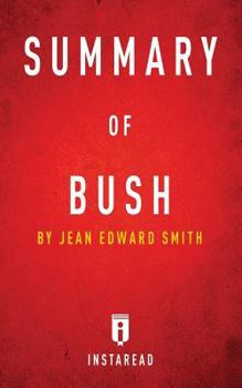 Paperback Summary of Bush: by Jean Edward Smith Includes Analysis Book
