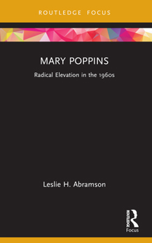 Paperback Mary Poppins: Radical Elevation in the 1960s Book