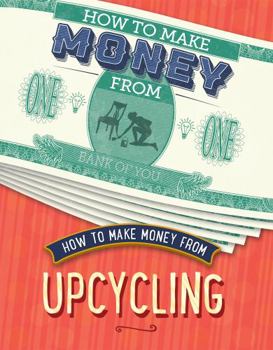Paperback How to Make Money from Upcycling Book