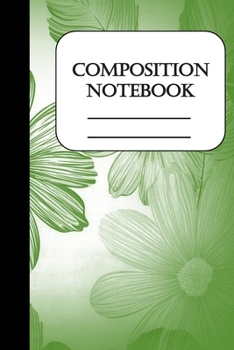 Paperback Composition Notebook: Pretty flower, college ruled lined notebook Book