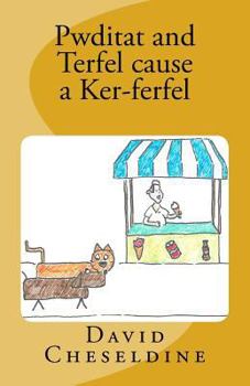 Paperback Pwditat and Terfel cause a Ker-ferfel Book