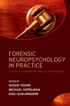 Paperback Forensic Neuropsychology in Practice: A Guide to Assessment and Legal Processes Book