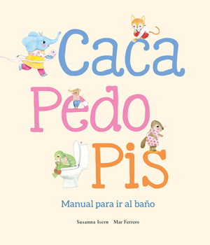 Hardcover Caca, Pedo, Pis. Manual Para IR Al Baño [Spanish] Book