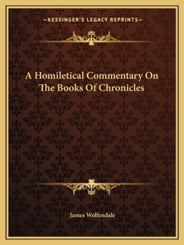 Paperback A Homiletical Commentary On The Books Of Chronicles Book
