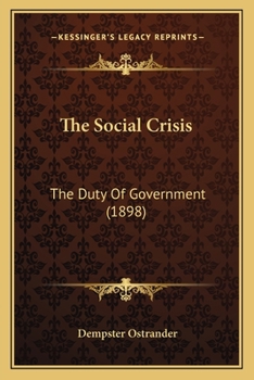 Paperback The Social Crisis: The Duty Of Government (1898) Book