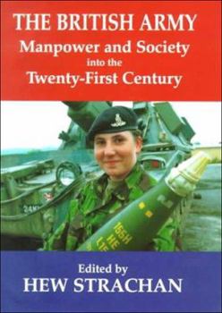 The British Army, Manpower and Society into the Twenty-first Century