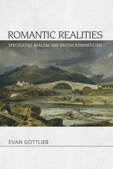 Hardcover Romantic Realities: Speculative Realism and British Romanticism Book