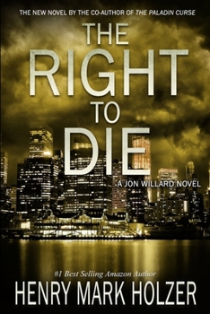 Paperback The Right to Die: A Jon Willard Novel Book