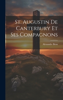 Hardcover St. Augustin De Canterbury Et Ses Compagnons [French] Book