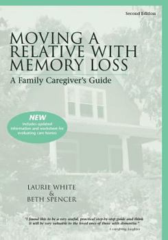 Paperback Moving a Relative with Memory Loss: A Family Caregiver's Guide Book