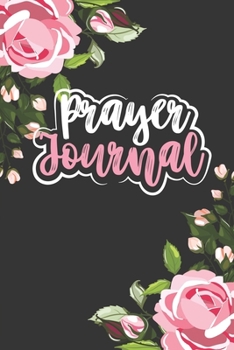 My Prayer Journal: Weekly Prayer and Scripture Journal | 6" x 9" | 110 pages