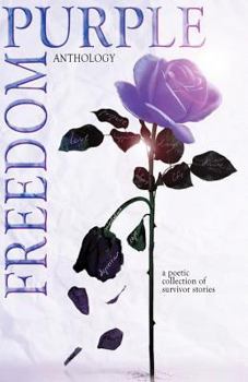 Paperback Purple Freedom Anthology: A Poetic Collection of Survivor Stories Book