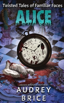 Alice: Twisted Tales of Familiar Faces
