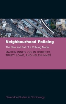 Hardcover Neighbourhood Policing: The Rise and Fall of a Policing Model Book