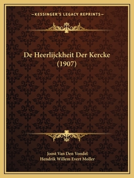 Paperback De Heerlijckheit Der Kercke (1907) [Dutch] Book