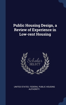 Hardcover Public Housing Design, a Review of Experience in Low-rent Housing Book