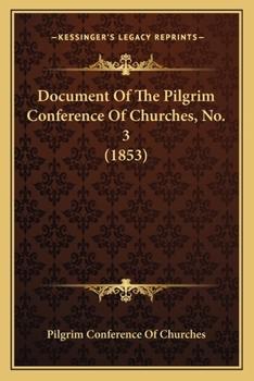 Paperback Document Of The Pilgrim Conference Of Churches, No. 3 (1853) Book