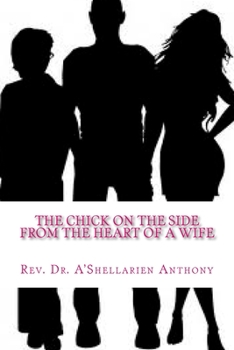 Paperback The Chick On The Side: From the Heart of a Wife Book