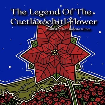 Paperback The Legend Of The Cuetlaxóchitl Flower Book