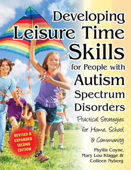 Paperback Developing Leisure Time Skills for People with Autism Spectrum Disorders (Revised & Expanded): Practical Strategies for Home, School & the Community Book