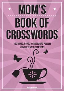 Paperback Mom's Book Of Crosswords: 100 novelty crossword puzzles Book