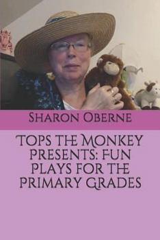 Paperback Tops the Monkey Presents: Fun Plays for the Primary Grades Book