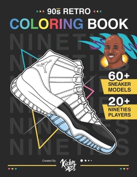 Paperback 90's Retro Coloring Book - Created By: KicksArt: The ultimate 90's sneaker coloring book! Book