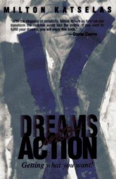 Hardcover Dreams Into Action: Getting What You Want Book