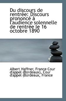 Paperback Du Discours de Rentree: Discours Prononce A L'Audience Solennelle de Rentree Le 16 Octobre 1890 Book