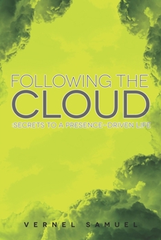 Paperback Following The Cloud: Secrets To A Presence Driven Life Book