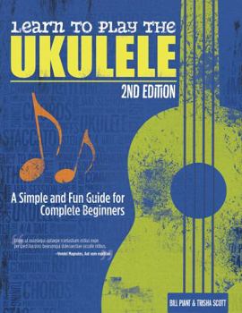 Paperback Learn to Play the Ukulele, 2nd Ed: A Simple and Fun Guide for Beginners Book