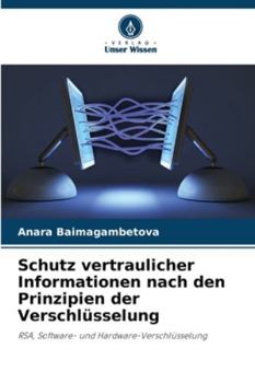Paperback Schutz vertraulicher Informationen nach den Prinzipien der Verschlüsselung [German] Book