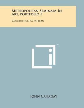 Paperback Metropolitan Seminars in Art, Portfolio 5: Composition as Pattern Book