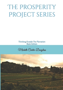 Paperback The Prosperity Project Series: Thinking Outside The Plantation Individual Book Edition Book