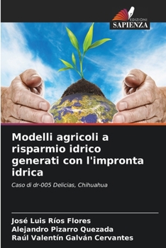 Paperback Modelli agricoli a risparmio idrico generati con l'impronta idrica [Italian] Book