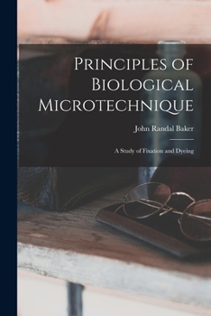 Paperback Principles of Biological Microtechnique; a Study of Fixation and Dyeing Book
