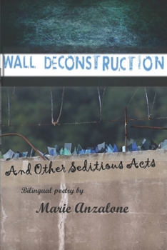 Paperback Wall deconstruction and Other Seditious Acts: Bilingual poems in English and Spanish Book